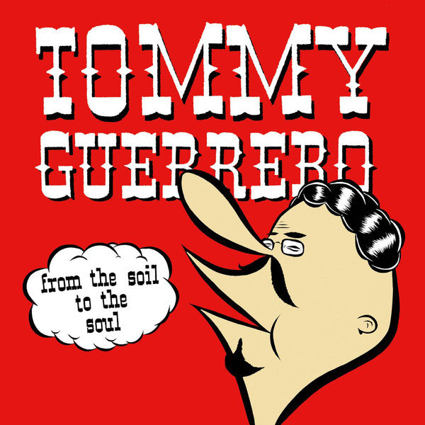 TOMMY GUERRERO : FROM SOIL TO SOUL [ Be With ]