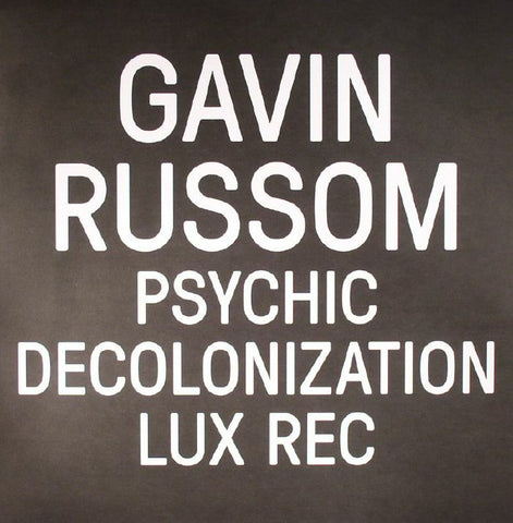 GAVIN RUSSOM : PSYCHIC DECOLONIZATION [ Lux ]