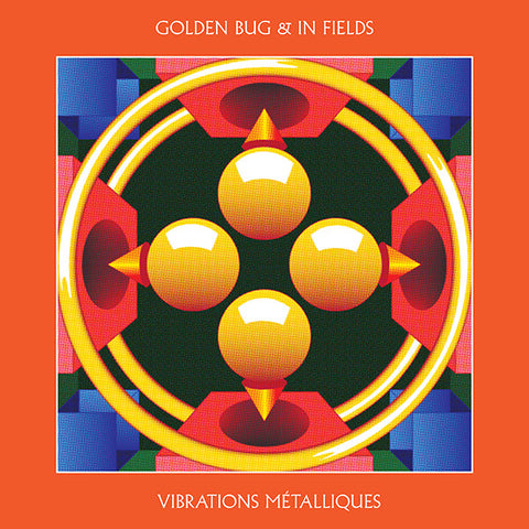 GOLDEN BUG, IN FIELDS : VIBRATIONS METTALIQUES [ Höga Nord Rekords ]