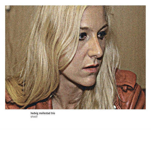 HEDVIG MOLLESTAD TRIO : SHOOT ! [ Rune Grammophon ]