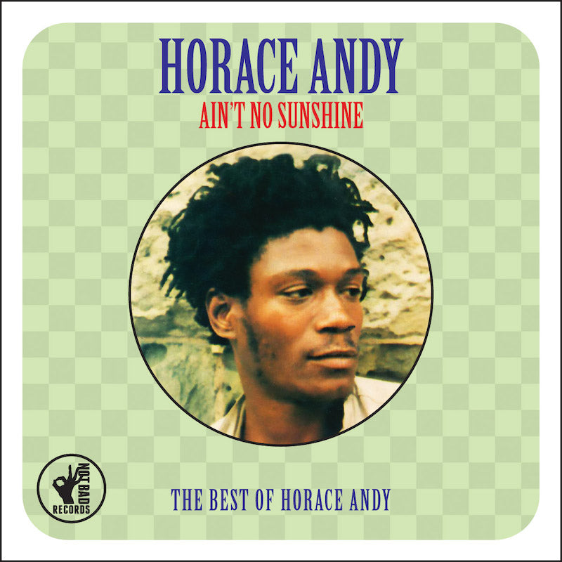 HORACE ANDY : AIN'T NO SUNSHINE [Not Bad]