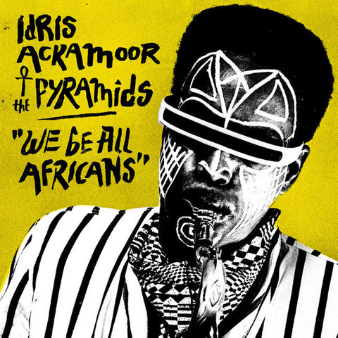 IDRIS ACKAMOOR & THE PYRAMIDS : WE BE ALL AFRICANS [ Strut ]