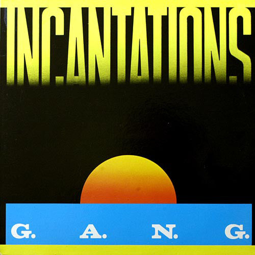 G.A.N.G. : INCANTATIONS [ Best Record ]