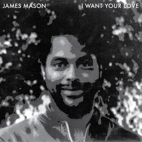 JAMES MASON : I WANT YOUR LOVE / NIGHTGRUV  [ Rush Hour ]