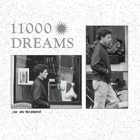 JAN VAN DEN BROEKE : 11000 DREAMS [ Stroom ]