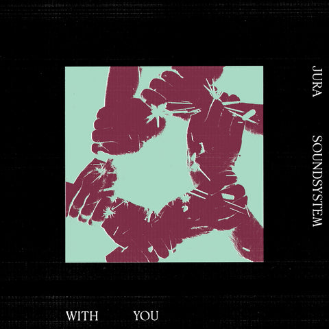 JURA SOUNDSYSTEM : WITH YOU [Temples Of Jura]