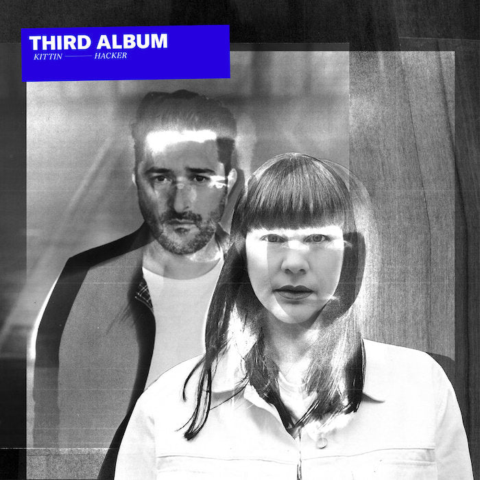 MISS KITTIN & THE HACKER : THIRD ALBUM  [Nobody's Bizzness]