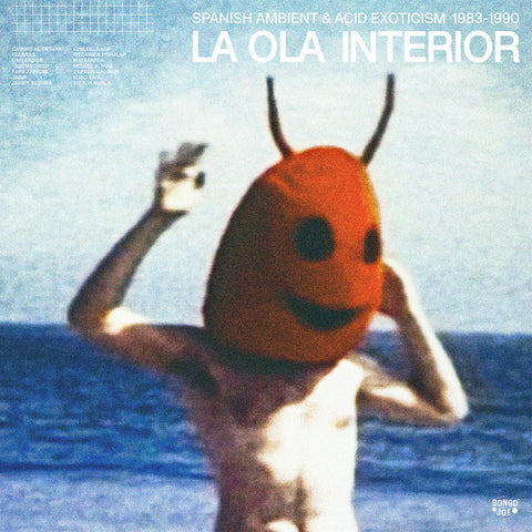 LA OLA INTERIOR (SPANISH AMBIENT & ACID EXOTICISM 1983-1990) : VARIOUS ARTISTS [Les Disques Bongo Joe]