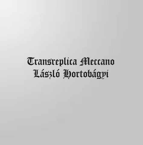 LASZLO HORTOBAGYI : TRANSREPLICA MECCANO [ Lullabies For Insomniacs ]