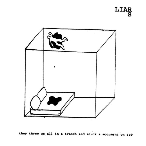 LIARS : THEY THREW US ALL IN A TRENCH AND STUCK A MONUMENT ON TOP [ Blast First ]
