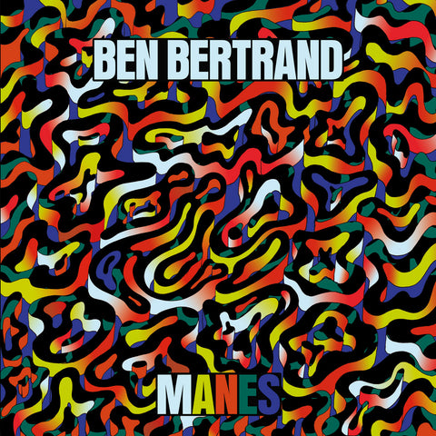 BEN BERTRAND : MANES [ Stroom ]