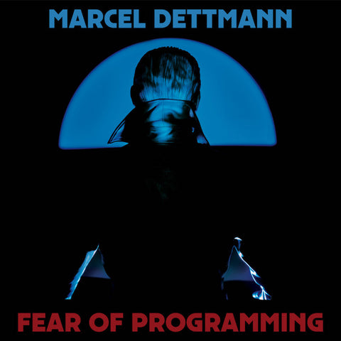 MARCEL DETTMANN  : FEAR OF PROGRAMMING  [Dekmantel]