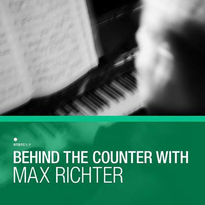 MAX RICHTER : BEHIND THE COUNTER [ Rough Trade ]