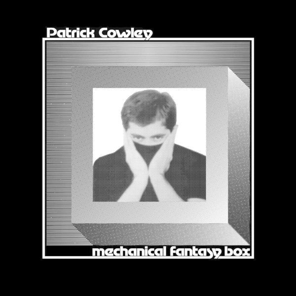 PATRICK COWLEY : MECHANICAL FANTASY BOX [ Dark Entries ]