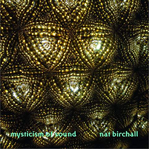 NAT BIRCHALL : MYSTICISM OF SOUND [Ancient Archive of Sound]