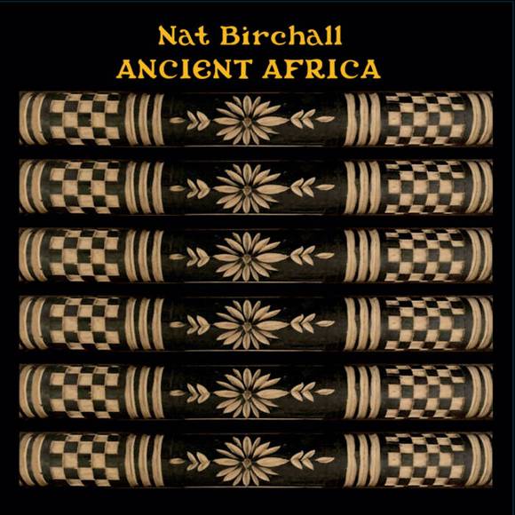 Nat Birchall Ancient Africa Ancient Archive of Sound