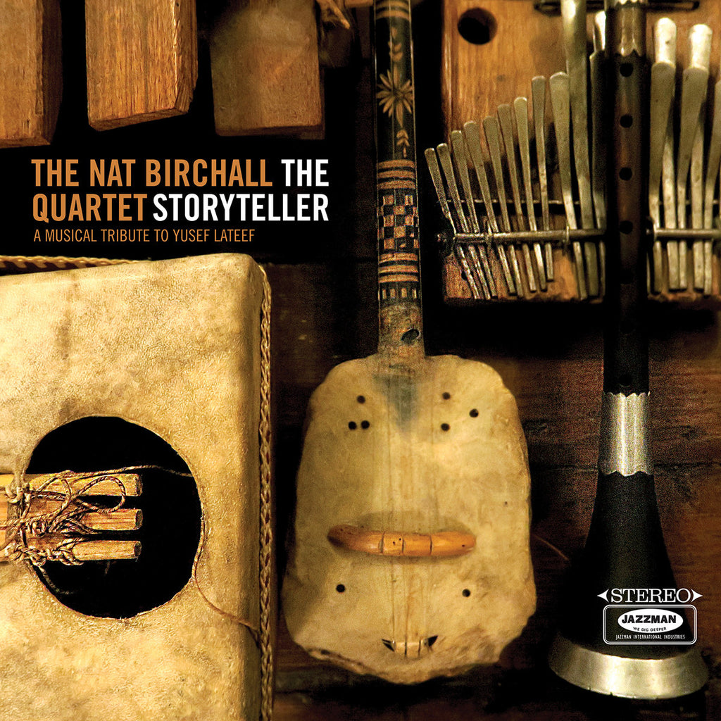 THE NAT BIRCHALL QUARTET : THE STORYTELLER. A MUSICAL TRIBUTE TO YUSEF LATEEF [ Jazzman ]