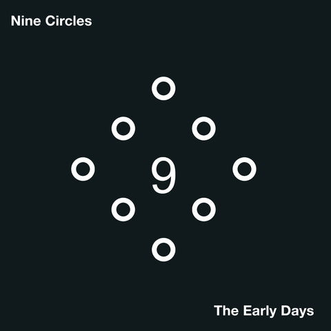 NINE CYRCLES : EARLY DAYS  [ Onderstroom ]