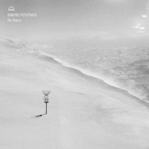 DIMITRIS PETSETAKIS : ON SHORES [Into The Light]