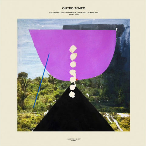OUTRO TEMPO : ELECTRONIC & CONTEPORARY MUSIC FROM BRAZIL 1978 - 1992 [ Music From Memory ]