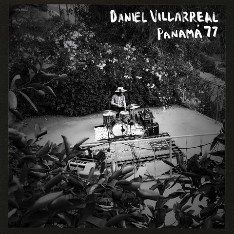 DANIEL VILLARREALL : PANAMA 77 [International Anthem]