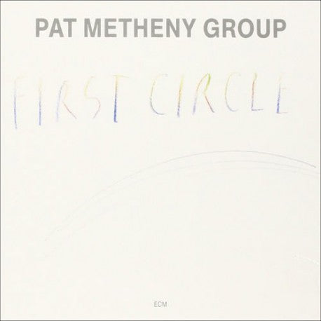 PAT METHENY GROUP : FIRST CIRCLE [Ecm]