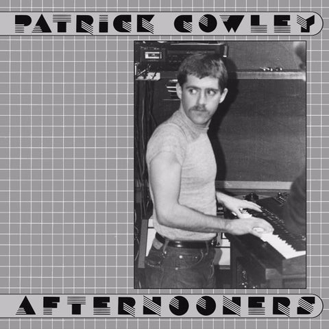 PATRICK COWLEY : AFTERNOONERS [ Dark Entries ]
