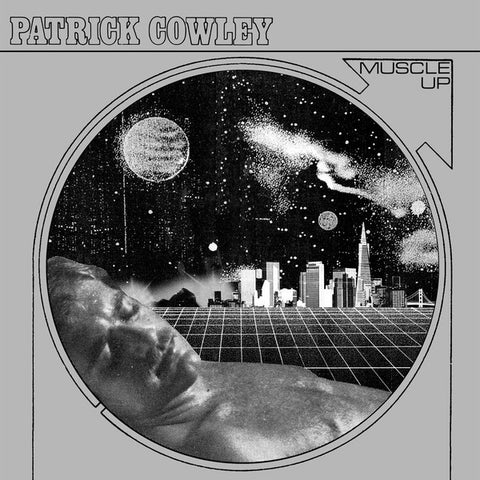 PATRICK COWLEY : MUSCLE UP [ Dark Entries ]