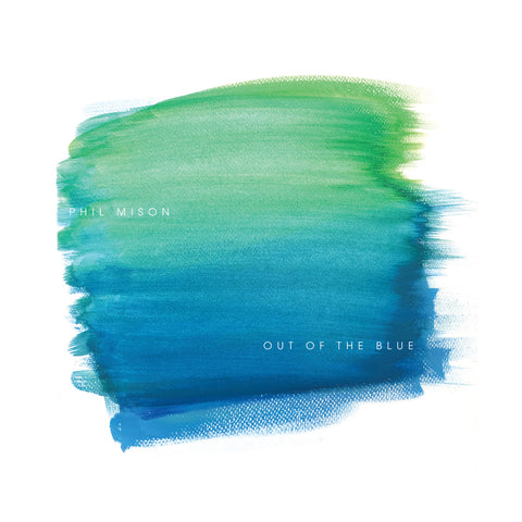 PHIL MISON : OUT OF THE BLUE [ Leng ]