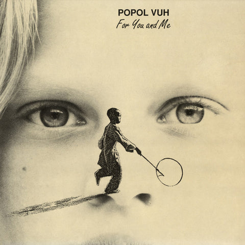 POPOL VUH : FOR YOU AND ME [ One Way Static ]