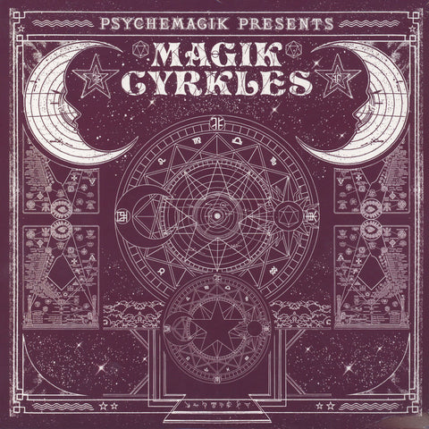 PSYCHEMAGIK : MAGIK CYRKLES { Leng ]