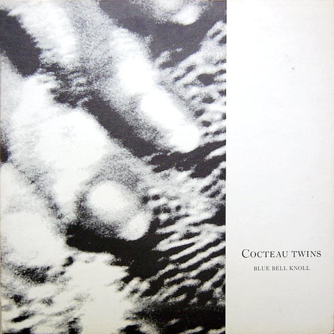 COCTEAU TWINS : BLUE BELL KNOLL [4AD]