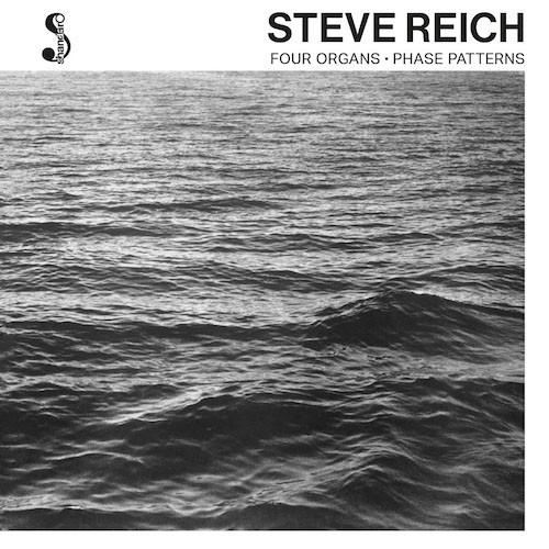 STEVE REICH : FOUR ORGANS/PHASE PATTERNS [ Superior Viaduct ]