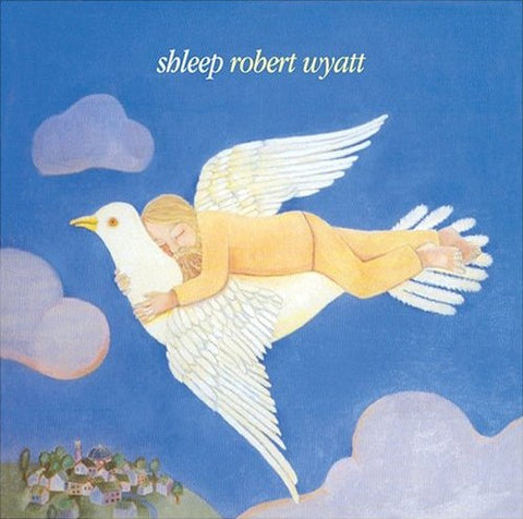 ROBERT WYATT : SHLEEP [ Domino ]