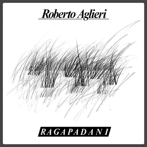 ROBERTO AGLIERI : RAGAPADANI  [ Archeo ]