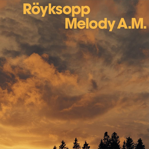 RÖYKSOPP : MELODY A.M. [Wall Of Sound/Preorder]