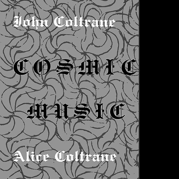 JOHN COLTRANE / ALICE COLTRANE : COSMIC MUSIC [ Superior Viaduct ]