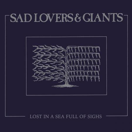 SAD LOVERS & THE GIANTS : Lost In A Sea Full Of Sichs [ Dark Entries ]