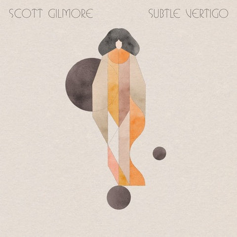 SCOTT GILMORE : SUBTLE VERTIGO [ International Feel ]