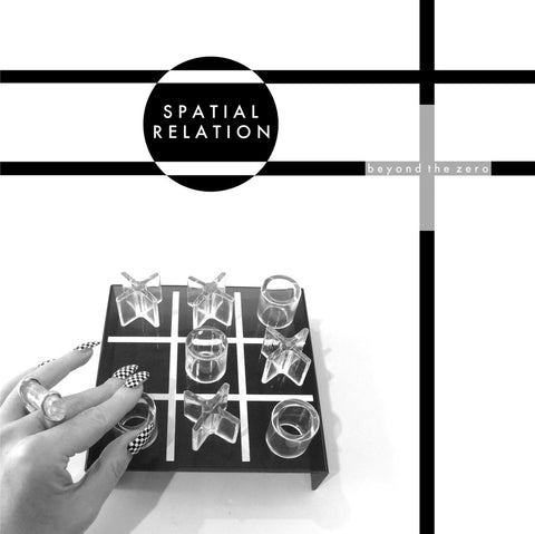 SPATIAL RELATION : BEYOND THE ZERO [ Peripheral Minimal ]