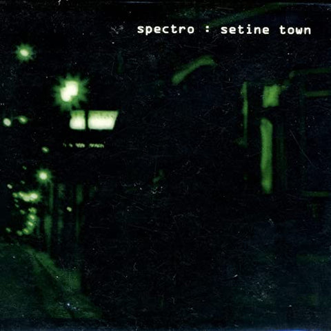 SPECTRO : SETINE TOWN [Dsofa]