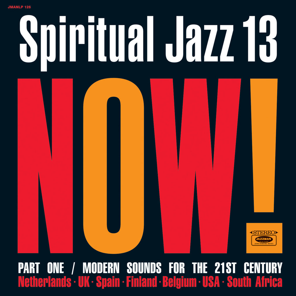 Spiritual Jazz 13 Now! Part One  Modern Sounds For The 21st Century Various Artists Jazzman
