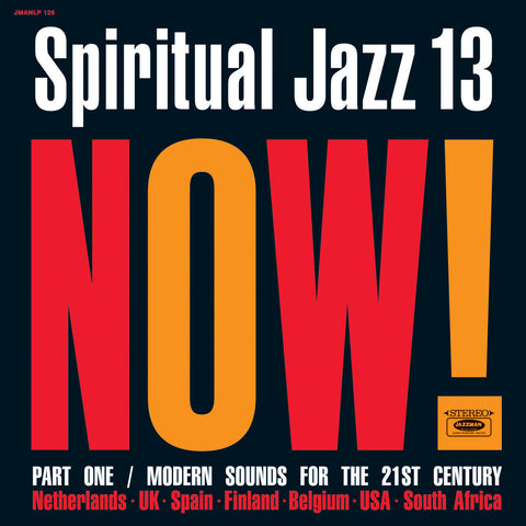 SPIRITUAL JAZZ 13 NOW! PART ONE / MODERN SOUNDS FOR THE 21ST CENTURY : VARIOUS ARTISTS [Jazzman]