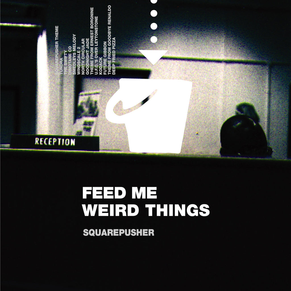 Squarepusher Feed Me Weird Things Warp 