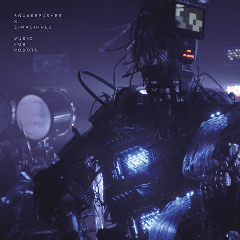 SQUAREPUSHER X Z-MACHINES : MUSIC FOR ROBOTS [ Warp ]