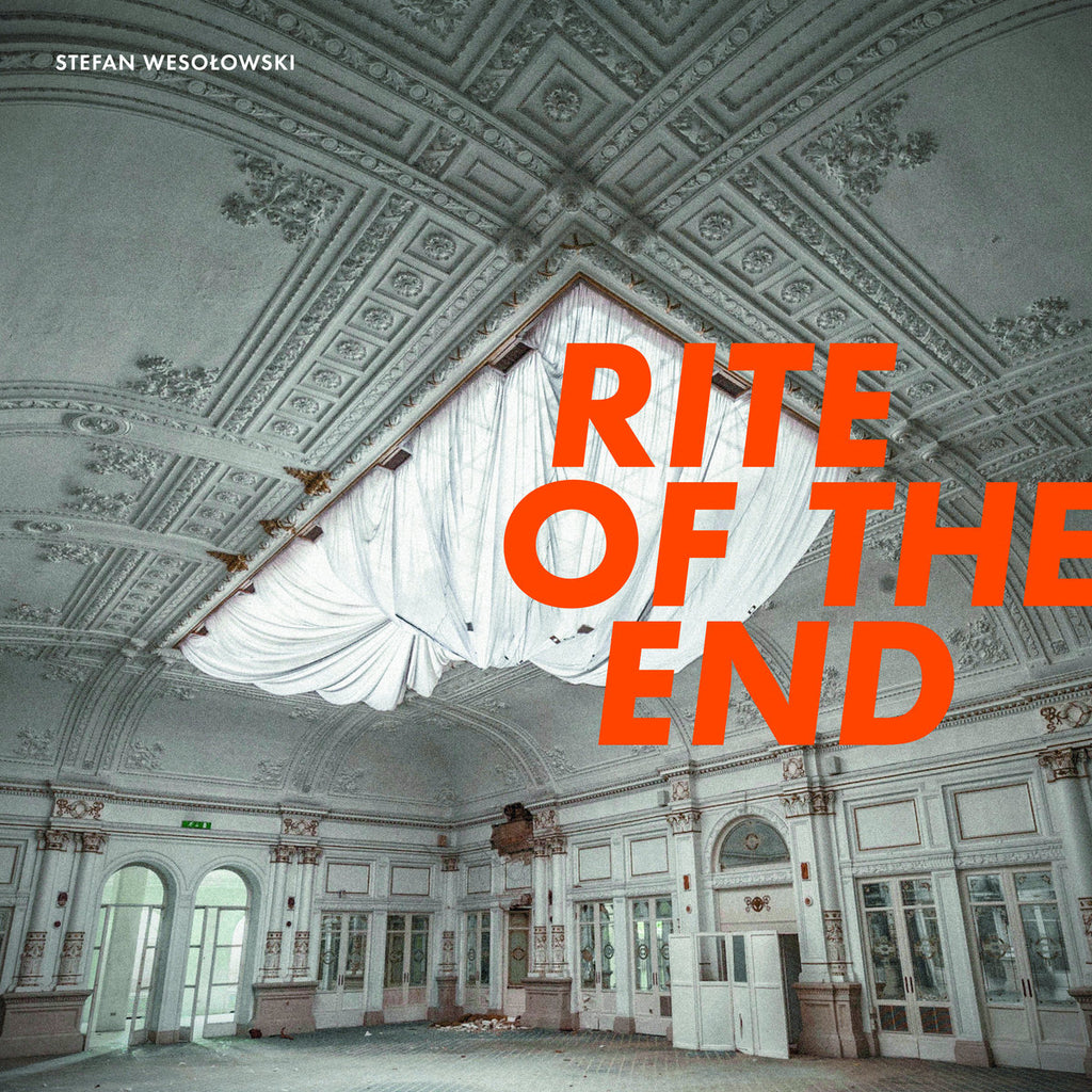Stefan Wesolowski Rite Of the end Ici D'Ailleurs
