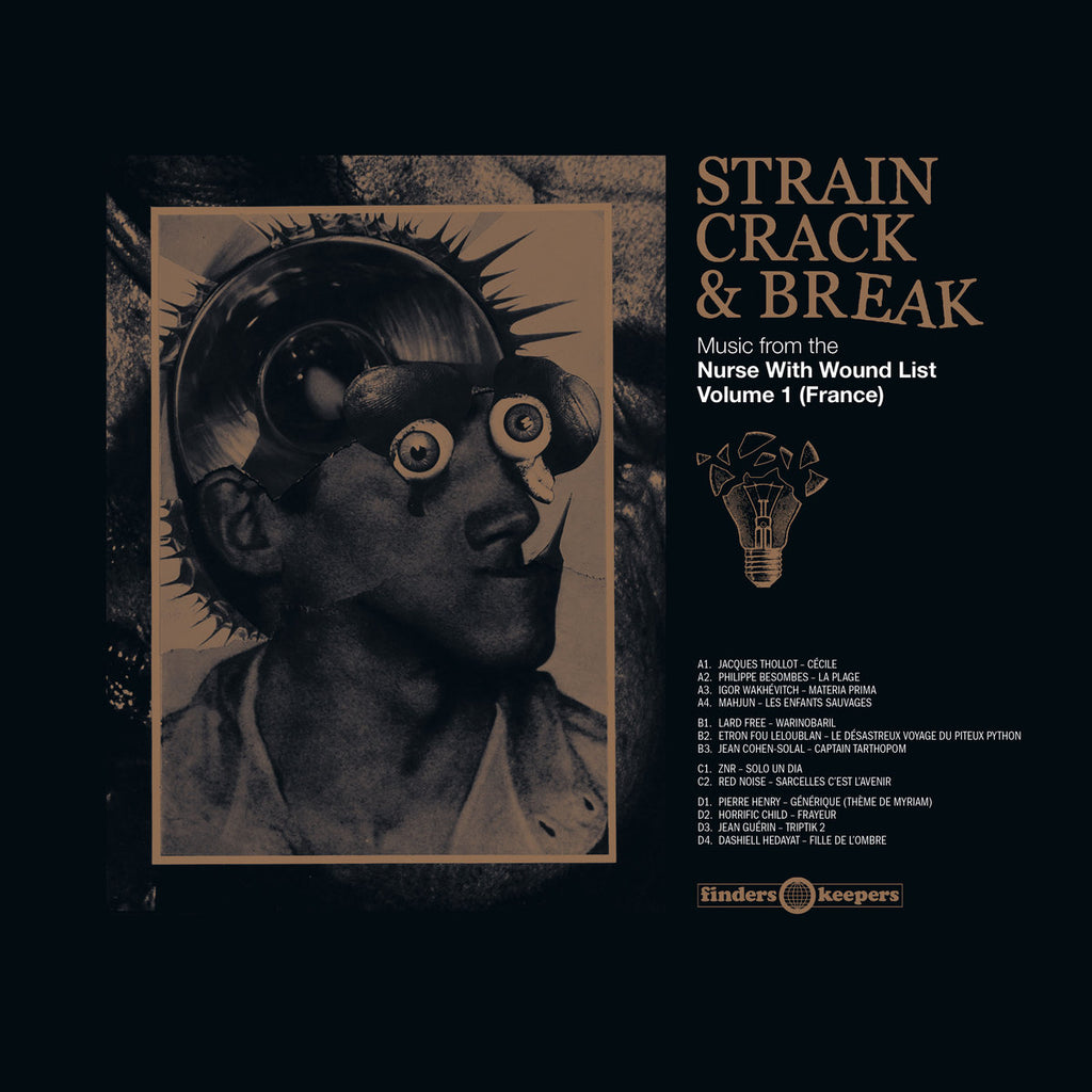 STRAIN, CRACK & BREAK : MUSIC FROM THE NURSE WITH WOUND LIST VOLUME 1 : VARIOUS ARTISTS [ Finders Keepers Records ]