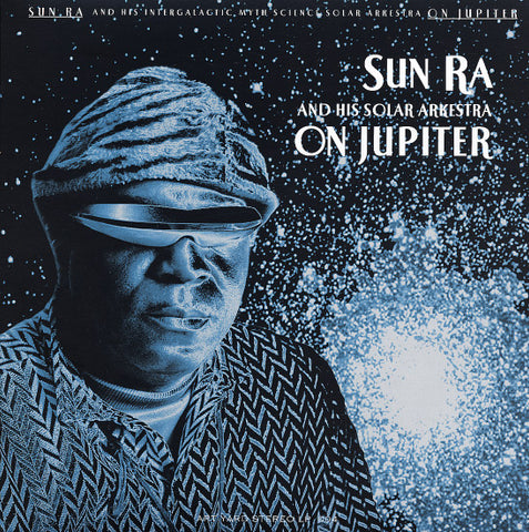 SUNRA AND HIS SOLAR ARKESTRA : ON JUPITER [Art Yard]