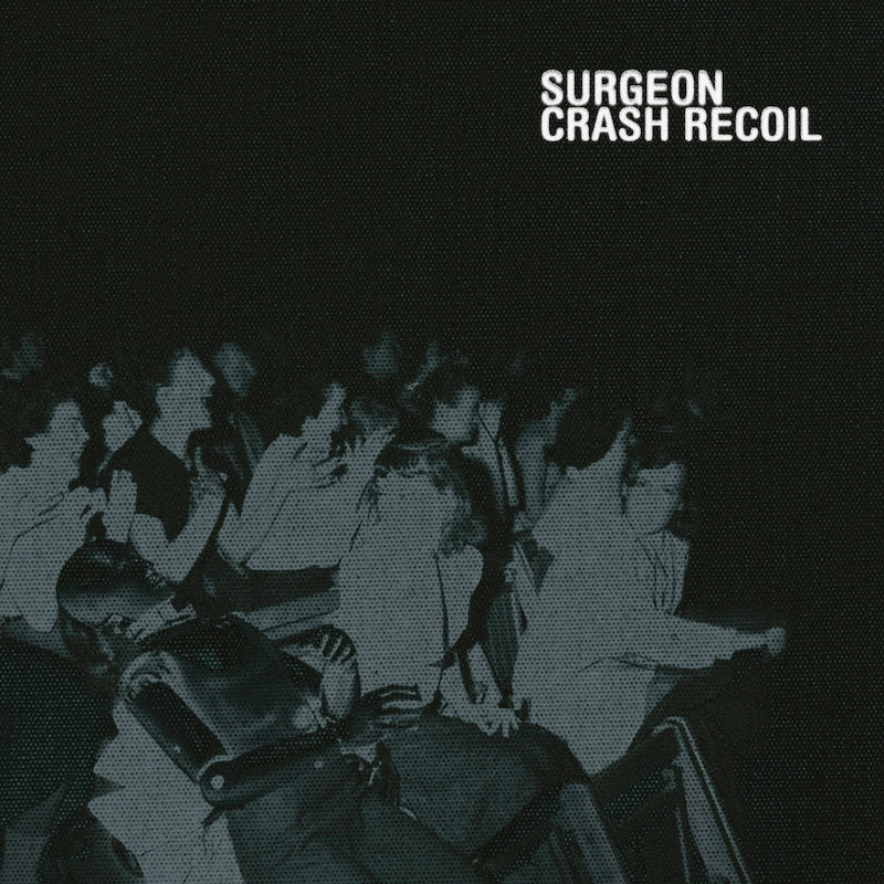 SURGEON : CRASH RECOIL [Tresor]