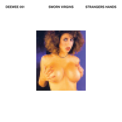 SWORN VIRGINS : STRANGERS HANDS  [Deewee]